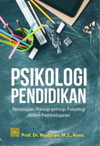 PSIKOLOGI PENDIDIKAN PENERAPAN  PRISIP PRINSIP PSIKOLOGI DALAM PEMBELAJARAN