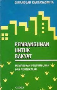 Pembangunan untuk Rakyat Memadukan Pertumbunan dan Pemerataan