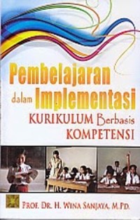 Pembelajaran dalam Implementasi Kurukulum Berbasis Kompetensi