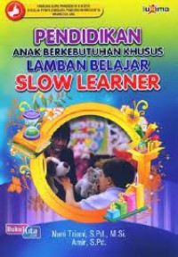 Pendidikan Anak Berkebutuhan Khusus Lamban Belajar Slow Learner