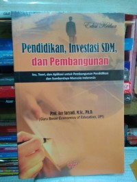 Pendidikan ,Investasi Sdm, Dan Pembangunan Isu, Teori Dan Aplikasi Untuk Pembangunan pendidikan Dan Sumber Daya Manusia Indonesia