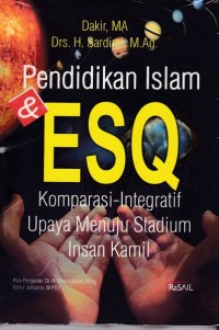 PENDIDIKAN ISLAM& ESQ komparasi-intergratif    supaya menuju stadium insan kamil