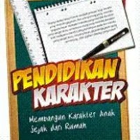 PENDIDIKAN KARAKTER membangun karakter anak sejak dari rumah