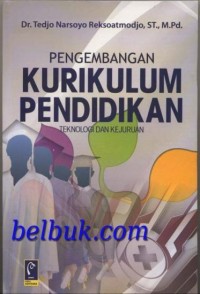 Pengembangan Kurikulum Pendidikan Teknologi dan Kejuruan