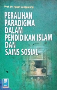 Peralihan Paradigma dalam Pendidikan Islam dan Sains Sosial