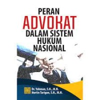 Peran Advokat Dalam Sistem Hukum Nasional