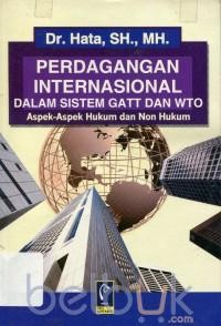 Perdagangan Internasional dalam Sistem GATT dan WTO