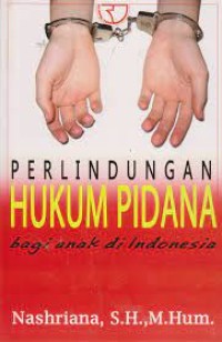 PERLINDUNGAN HUKUM PIDANA BAGI ANAK DI INDONESIA