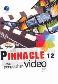 PINNACLE 12 UNTUK PENGOLAHAN VIDEO