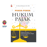 Pokok-Pokok Hukum Pajak ; kajian konsep dan kritik pengaturan pajak di indonesia