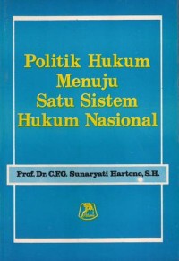 Politik Hukum menuju Suatu Sistem Hukum Nasional