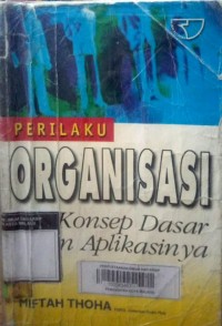 Image of Prilaku Organisasi Konsep Dasar dan Aplikasinya