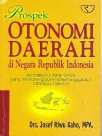 Prospek Otonomi Daerahdi Negara Republik Indonesia