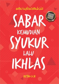 SABAR KEMUDIAN SYUKUR LALU IKHLAS