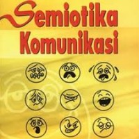 SEMIOTIKA KOMUNIKASI