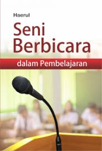 SENI BERBICARA DALAM PEMBELAJARAN