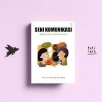 SENI KOMUNIKASI KAPAN SAJA & DIMANA SAJA