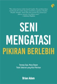 SENI MENGATASI PIKIRAN BERLEBIHAN