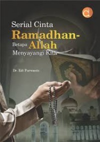 SERIAL CINTA RAMADHAN BETAPA ALLAH MENYANGI KITA