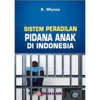 SISTEM PERADILAN PIDANA ANAK DI INDONESIA