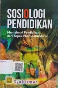 SOSIOLOGI PENDIDIKAN MEMAHAMI PENDIDIKAN DARI ASPEK MULTIKULTURALISME