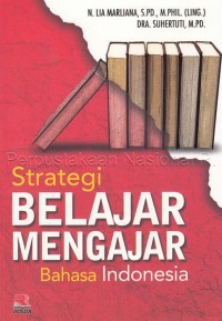 STRATEGI BELAJAR MENGAJAR BAHASA INDONESIA