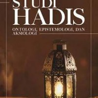 STUDI KASUS HADIS ONTOLOGI EPISTIMOLOGI DAN AKSIOLOGI