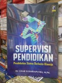 SUPERVISI PENDIDKAN PENDEKATAN SISTEM BERBASIS KINERJA