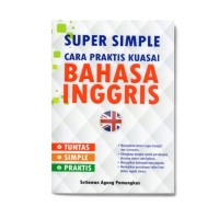 SUPER SIMPLE CARA PRAKTIS KUASAI BAHASA INGGRIS