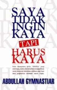 Saya tidak Ingin Kaya tapi Harus Kaya