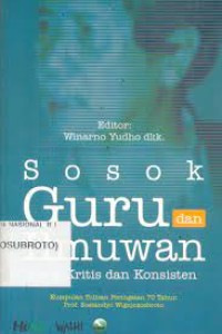 Sosok Guru dan Ilmuwan yang Kritis dan Konsisten