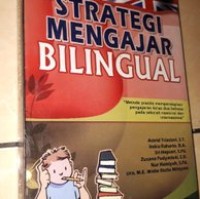 STRATEGI MENGAJAR BILINGGUAL metode praktis mempersiapkan pengajaran kelas dua bahasa pada sekolah nasional dan internasional