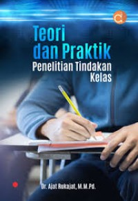 TEORI DAN PRAKTIK PENELITIAN TINDAKAN KELAS