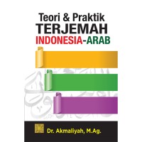 TEORI DAN PRAKTIK TERJEMAH INDONESIA ARAB