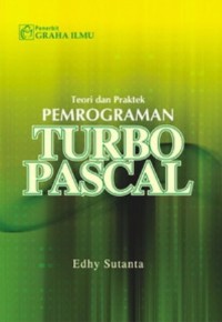 Teori dan Praktek Pemrograman Turbo Pascal