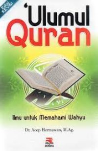 ULUMUL QURAN ILMU UNTUK MEMAHAMI WAHYU