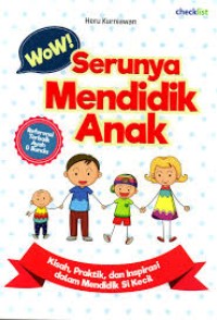 WOW SERUNYA MENDIDIK ANAK