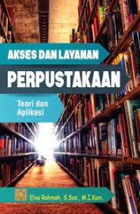 AKSES DAN LAYANAN PERPUSTAKAAN Teori Dan Aplikasinya