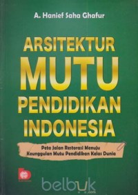 ARSIKTEKTUR MUTU PENDIDIKAN INDONESIA