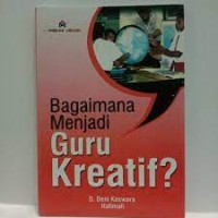 BAGAIMANA MENJADI GURU KREATIF