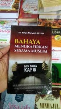 BAYAHA MENGKAFIRKAN SESAMA MUSLIM