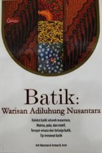 BATIK WARISAN ADIHULUNG NUSANTARA