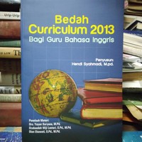 BEDAH CURICULUM 2013 BAGI GURU BAHASA INGGRIS