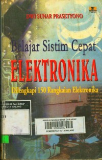 BELAJAR SISTEM CEPAT ELEKTRONIKA DILENGKAPI 150 RANGKAIAN ELEKTRONIKA