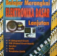 CARA MUDAH BELAJAR MERANGKAI ELEKTRONIKA DASAR LANJUTAN