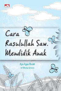 CARA RASULLAH MENDIDIK ANAK