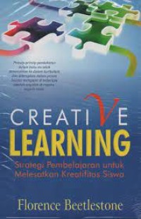 CREATIVE LEARNING strategi pembelajaran untuk melesatkan kreatifitas siswa