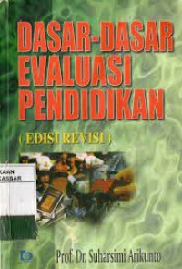 DASAR-DASAR EVALUASI PENDIDIKAN ( EDISI REVISI)