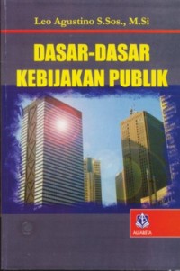 DASAR-DASAR KEBIJAKAN PUBLIK