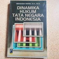 DINAMIKA HUKUM TATA NEGARA INDONESIA